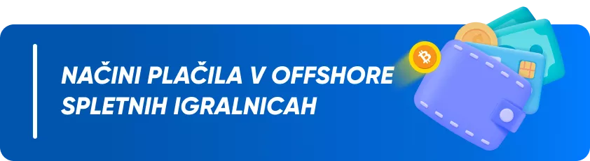 Načini plačila v offshore spletnih igralnicah