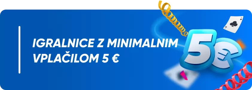 igralnice z minimalnim vplačilom 5 €